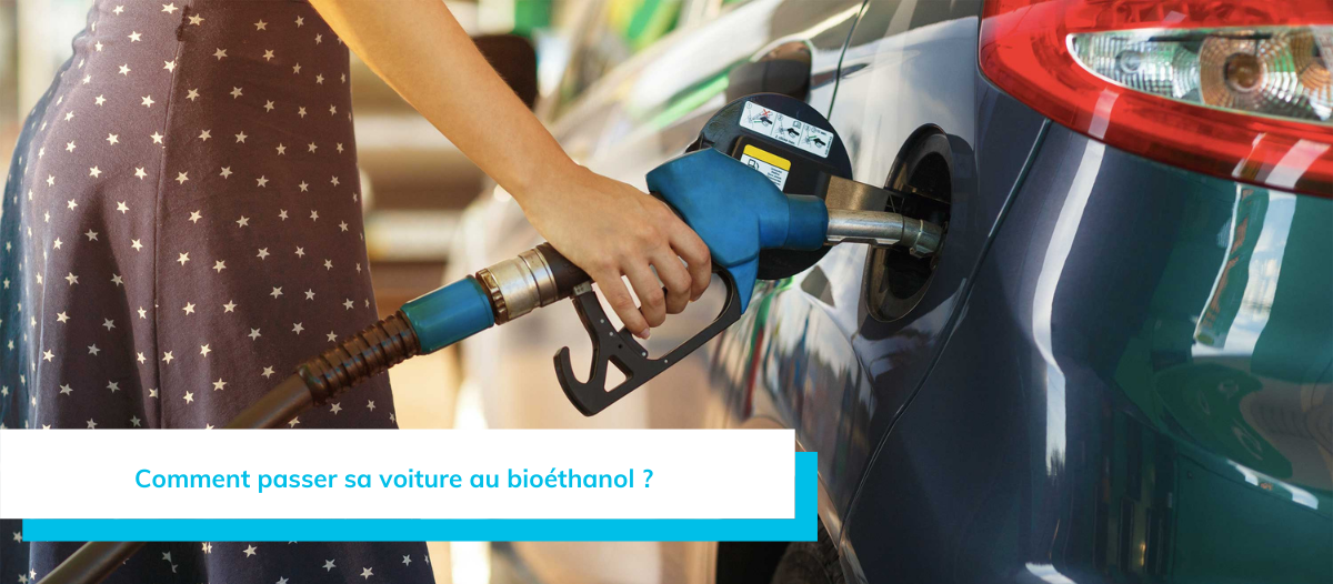 Comment passer sa voiture au bioethanol